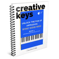 Creative Keys: Unlock the Fun of Arpeggios Without Reading Music! Book 3