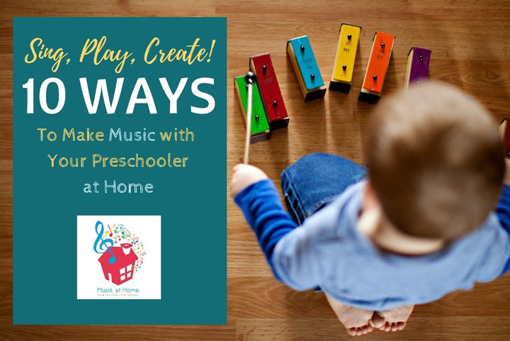 Sing, Play, Create! 10 Ways to Make Music with Your Preschooler at Home