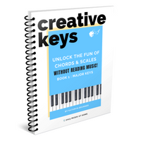 Creative Keys: Unlock the Fun of Chords & Scales Without Reading Music! Book 1