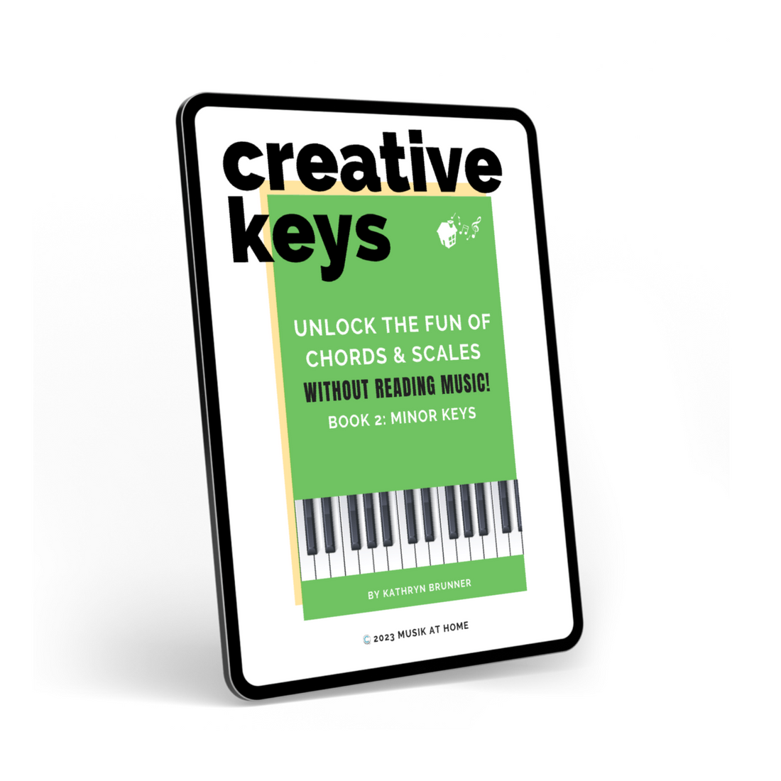 Creative Keys: Unlock the Fun of Chords & Scales without Reading Music! Book 2 - Minor Keys